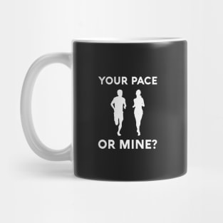 Your Pace or Mine? Mug